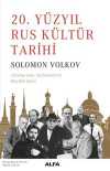 20. Yüzyıl Rus Kültür Tarihi & Tolstoy'dan Soljenitsin'e Büyülü Koro