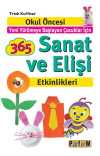 365 Sanat ve Elişi Etkinlikleri &  Okul Öncesi Yeni Yürümeye Başlayan Çocuklar İçin