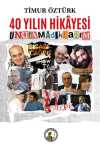 40 Yılın Hikayesi & Unutamadıklarım