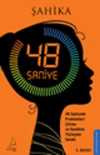 48 Saniye & 48 Saniyede Proplemleri Çözme ve Kendinle Yüzleşme Sanatı
