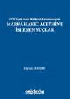 6769 Sayılı Sınai Mülkiyet Kanununa göre Marka Hakkı Aleyhine İşlenen Suçlar