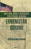 ABD'nin Güney Kafkasya Politikası Olarak Ermenistan Sorunu 1919-1921