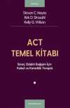 ACT Temel Kitabı: Süreç Odaklı Değişim İçin Kabul ve Kararlılık Terapisi