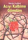 Acıyı Kalbime Gömdüm