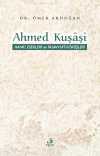 Ahmed Kuşaşî Hayatı, Eserleri ve Tasavvufî Görüşleri