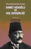 Ahmet Ağaoğlu ve Rol Değişikliği