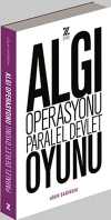 Algı Operasyonu Paralel Devlet Oyunu