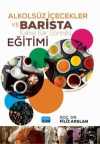 Alkölsüz İçecekler ve Barista (Kahve Bar Görevlisi) Eğitimi