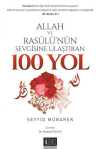 Allah ve Rasulü'nün Sevgisine Ulaştıran 100 Yol