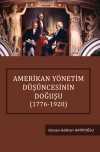 Amerikan Yönetim Düşüncesinin Doğuşu (1776-1920)