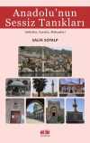 Anadolu'nun Sessiz Tanıkları & Şehirler, Eserler, Mekanlar