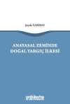 Anayasal Zeminde Doğal Yargıç İlkesi