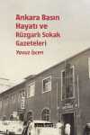 Ankara Basın Hayatı ve Rüzgarlı Sokak Gazeteler