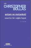 Anlam ve Melankoli & Şaşırtıcı Bir Çağda Hayat