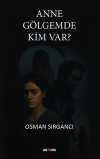 Anne Gölgemde Kim Var