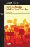 Anneler. Babalar. Erkekler. Sınıf Savaşları & Özele Dair