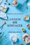 Annem Bir Kimyager & Yemeğin Olağan Kimyası