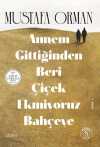 Annem Gittiğinden Beri  Çiçek Ekmiyoruz Bahçeye