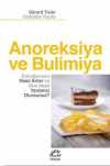 Anoreksiya ve Bulimiya & Çocuğunuzu Nasıl Anlar ve Ona Nasıl Yardımcı Olursunuz?