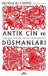 Antik Çin ve Düşmanları & Doğu Asya Tarihinde Göçebe Gücün Yükselişi