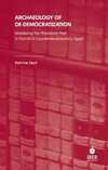 Archaeology of De-Democratization: Mobilizing the Pharaonic Past in Post-2013 Counterrevolutionary Egypt