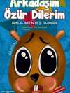 Arkadaşım Özür Dilerim
