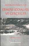 Arşiv Belgeleriyle Tehcir Ermeni İddiaları ve Gerçekler