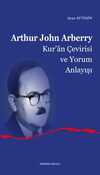 Arthur John Arberry & Kur'an Çevirisi ve Yorum Anlayışı