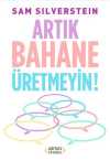 Artık Bahane Üretmeyin!
