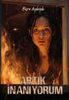 Artık İnanıyorum