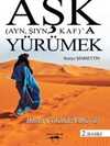 Aşk (Ayn, Şıyn, Kaf)’ a Yürümek; Basra Çölünde Yürüyüş
