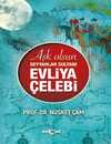 Aşk Olsun Seyyahlar Sultanı Evliya Çelebi