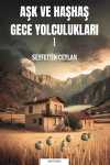 Aşk ve Haşhaş & Gece Yolculukları 1