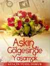 Aşkın Gölgesinde Yaşamak