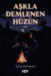 Aşkla Demlenen Hüzün