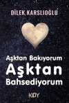 Aşktan Bakıyorum,  Aşktan Bahsediyorum