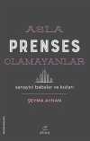 Asla Prenses Olamayanlar: Sanayici Babalar ve Kızları