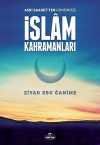 Asrı Saadetten Günümüze İslam Kahramanları