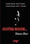 Atatürk Olsaydı