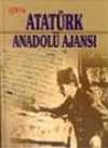 Atatürk ve Anadolu Ajansı