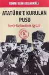 Atatürk'e Kurulan Pusu İzmir Suikastinin İçyüzü