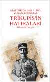 Atatürk'ün Esir Aldığı Yunanlı General Trikupis'in Hatıraları