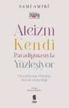 Ateizm Kendi Paradigmasıyla Yüzleşiyor & Filozoflarının Dilinden Ateizm Gerçekliği
