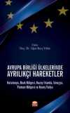 Avrupa Birliği Ülkelerinde Ayrılıkçı Hareketler & Katalonya, Bask Bölgesi, Kuzey İrlanda, İskoçya, Flaman Bölgesi ve Kuzey İtalya