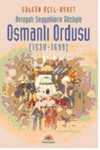 Avrupalı Seyyahların Gözüyle Osmanlı Ordusu (1530-1699)