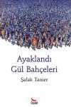 Ayaklandı Gül Bahçeleri
