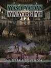 Ayasofya’dan Aya Yorgi’ye