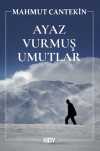 Ayaz Vurmuş Umutlar