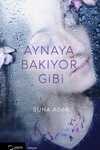 Aynaya  Bakıyor Gibi