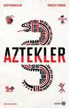 Aztekler - Kayıp Uygarlıklar